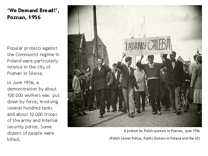 ‘We Demand Bread!’, Poznan, 1956 Popular protests against the Communist regime in Poland were