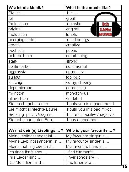 Wie ist die Musik? Sie ist … toll fantastisch originell melodisch energiegeladen kreativ poetisch