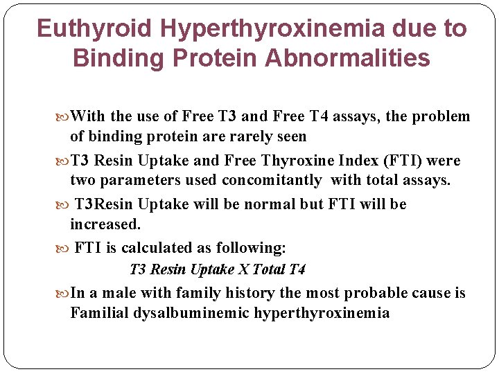 Euthyroid Hyperthyroxinemia due to Binding Protein Abnormalities With the use of Free T 3