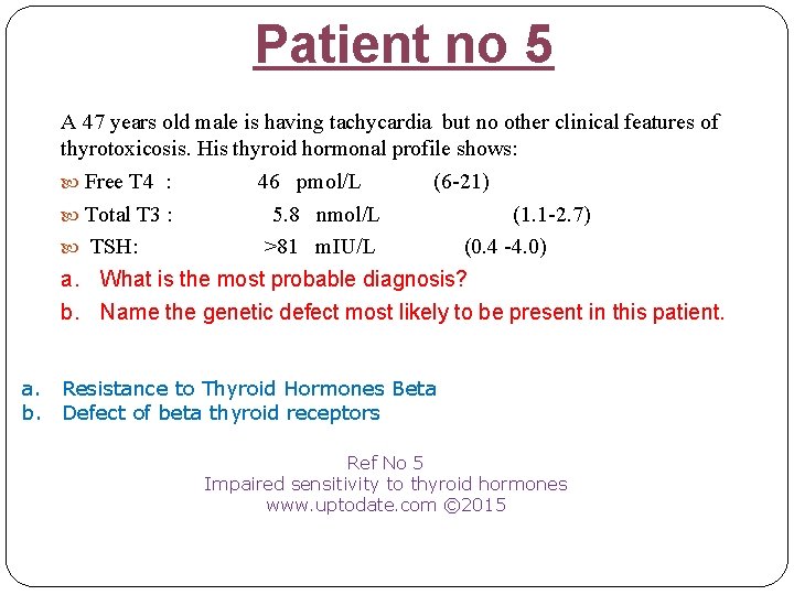 Patient no 5 A 47 years old male is having tachycardia but no other