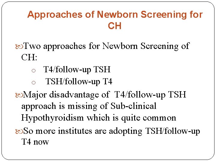 Approaches of Newborn Screening for CH Two approaches for Newborn Screening of CH: o