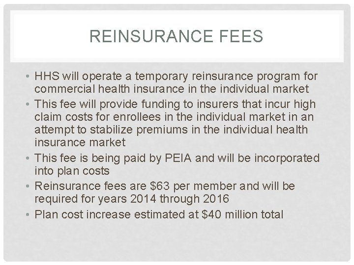 REINSURANCE FEES • HHS will operate a temporary reinsurance program for commercial health insurance