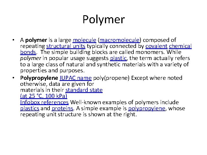 Polymer • A polymer is a large molecule (macromolecule) composed of repeating structural units