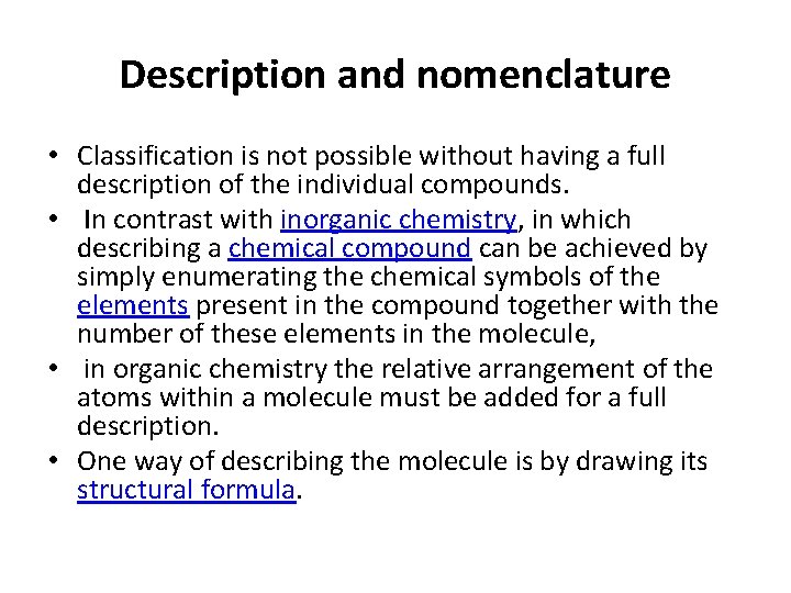 Description and nomenclature • Classification is not possible without having a full description of