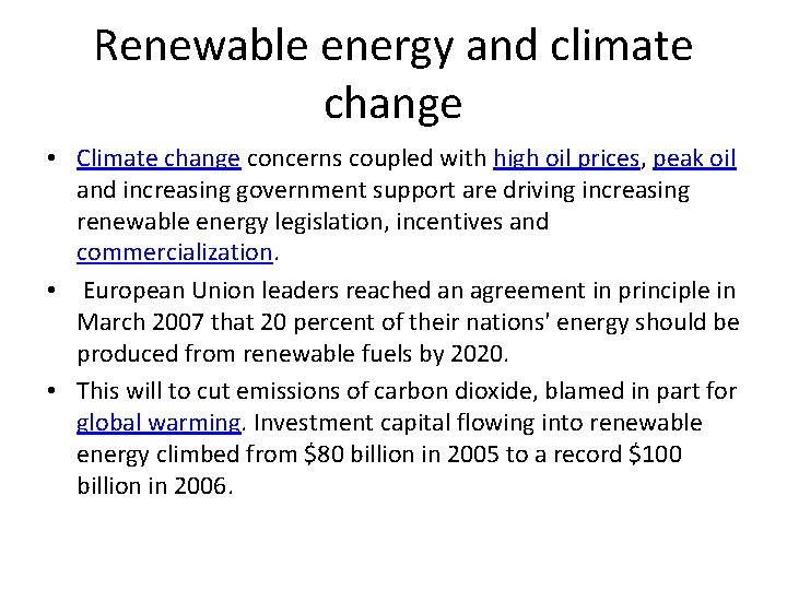 Renewable energy and climate change • Climate change concerns coupled with high oil prices,
