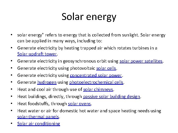 Solar energy • solar energy" refers to energy that is collected from sunlight. Solar