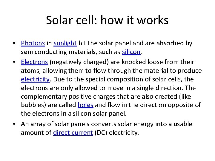 Solar cell: how it works • Photons in sunlight hit the solar panel and