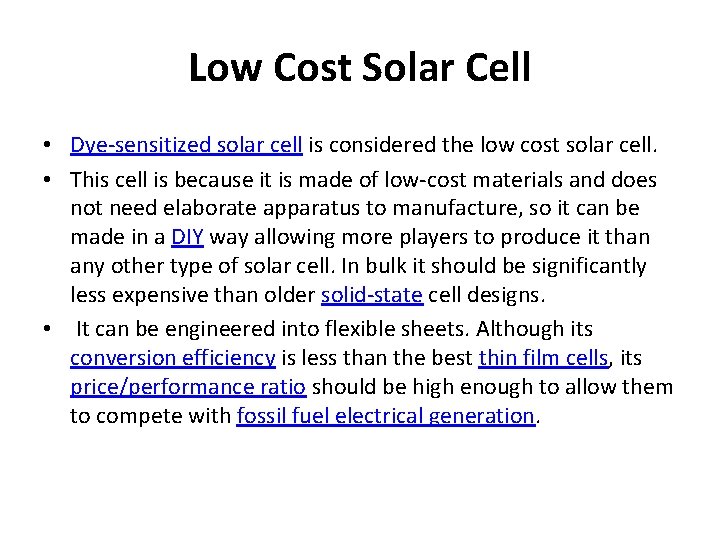 Low Cost Solar Cell • Dye-sensitized solar cell is considered the low cost solar