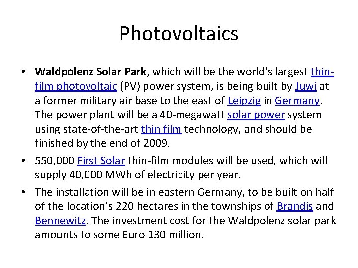 Photovoltaics • Waldpolenz Solar Park, which will be the world’s largest thinfilm photovoltaic (PV)