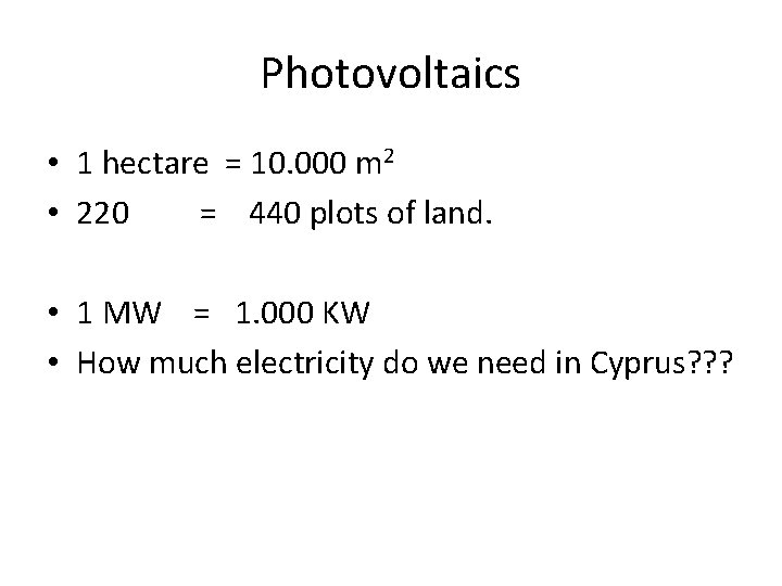 Photovoltaics • 1 hectare = 10. 000 m 2 • 220 = 440 plots