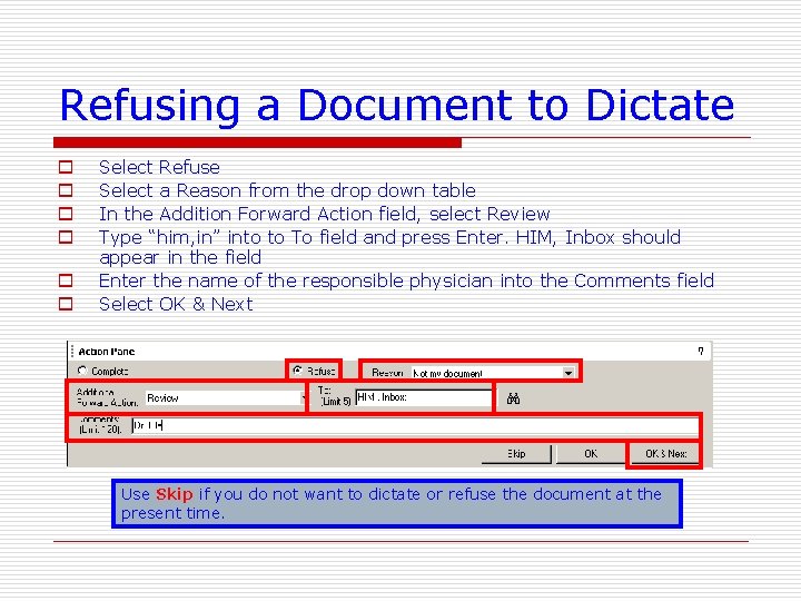 Refusing a Document to Dictate o o o Select Refuse Select a Reason from