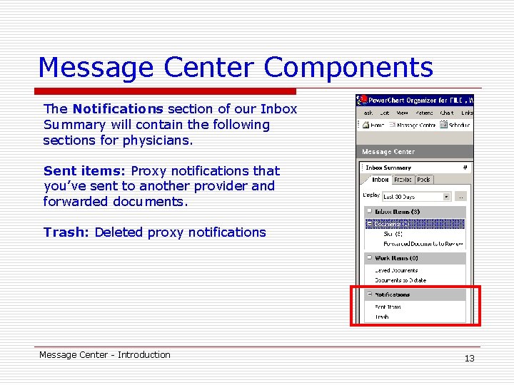 Message Center Components The Notifications section of our Inbox Summary will contain the following