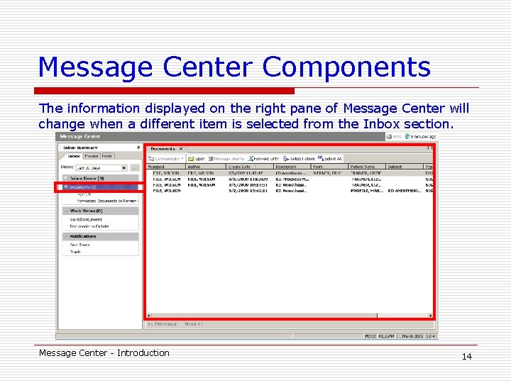 Message Center Components The information displayed on the right pane of Message Center will