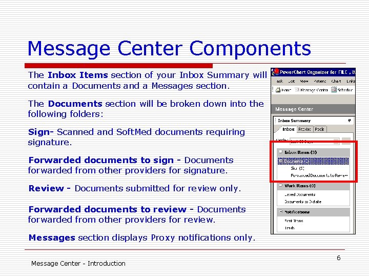 Message Center Components The Inbox Items section of your Inbox Summary will contain a