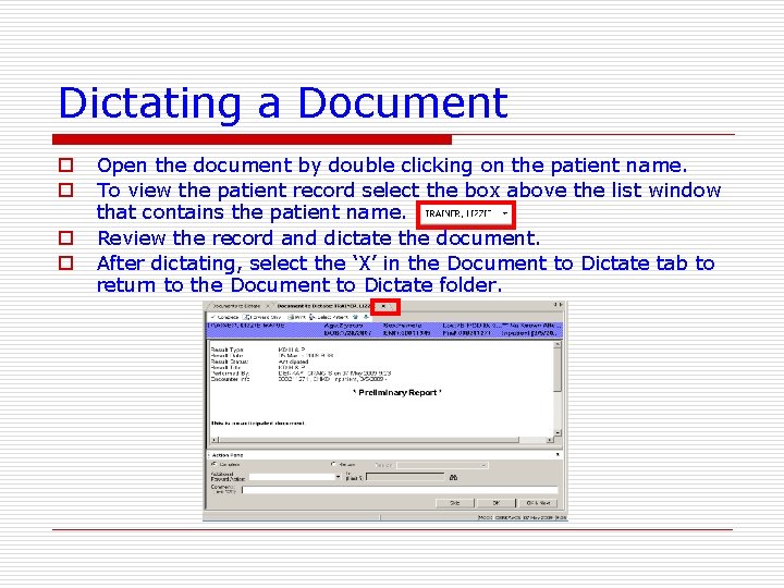 Dictating a Document o o Open the document by double clicking on the patient