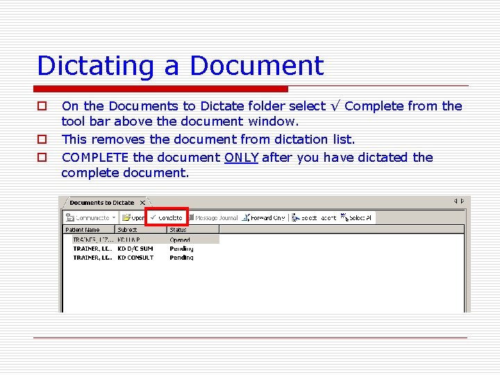 Dictating a Document o o o On the Documents to Dictate folder select √