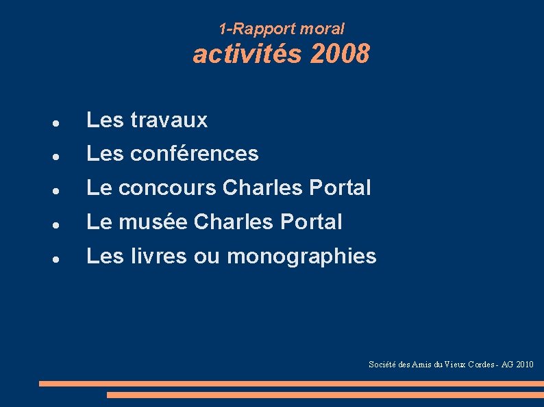 1 -Rapport moral activités 2008 Les travaux Les conférences Le concours Charles Portal Le