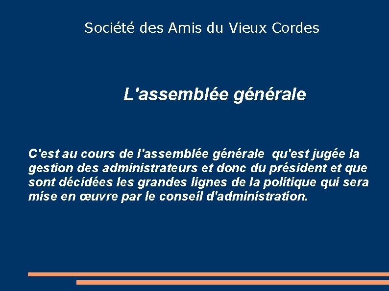 Société des Amis du Vieux Cordes L'assemblée générale C'est au cours de l'assemblée générale