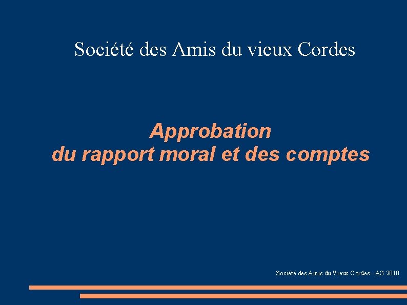 Société des Amis du vieux Cordes Approbation du rapport moral et des comptes Société