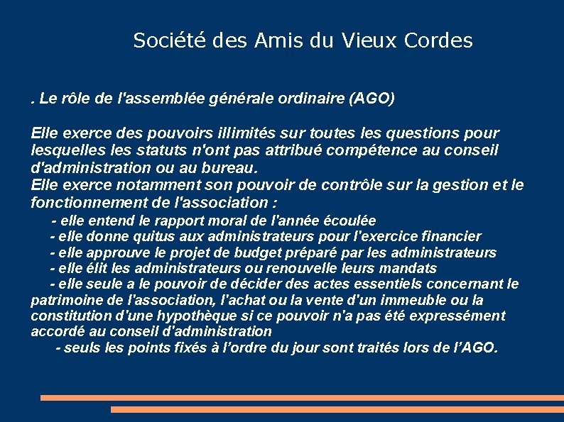 Société des Amis du Vieux Cordes . Le rôle de l'assemblée générale ordinaire (AGO)