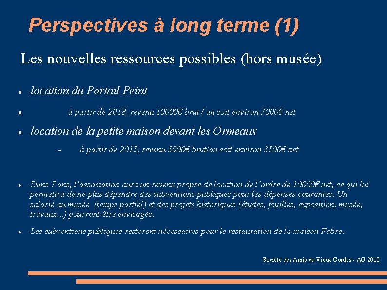 Perspectives à long terme (1) Les nouvelles ressources possibles (hors musée) location du Portail