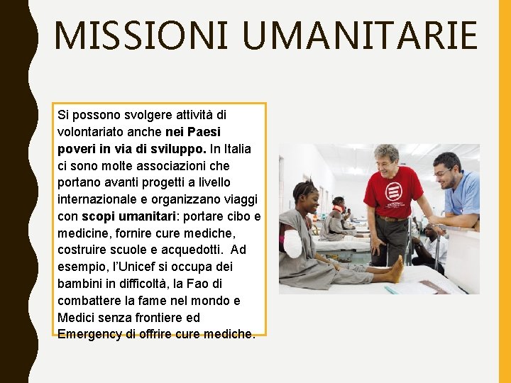 MISSIONI UMANITARIE Si possono svolgere attività di volontariato anche nei Paesi poveri in via MISSIONI UMANITARIE Si possono svolgere attività di volontariato anche nei Paesi poveri in via