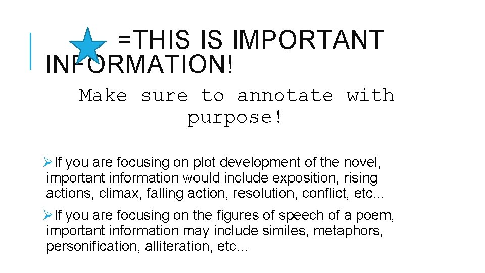 =THIS IS IMPORTANT INFORMATION! Make sure to annotate with purpose! ØIf you are focusing