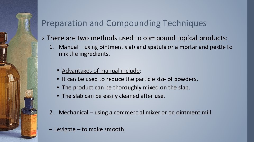 Preparation and Compounding Techniques › There are two methods used to compound topical products: