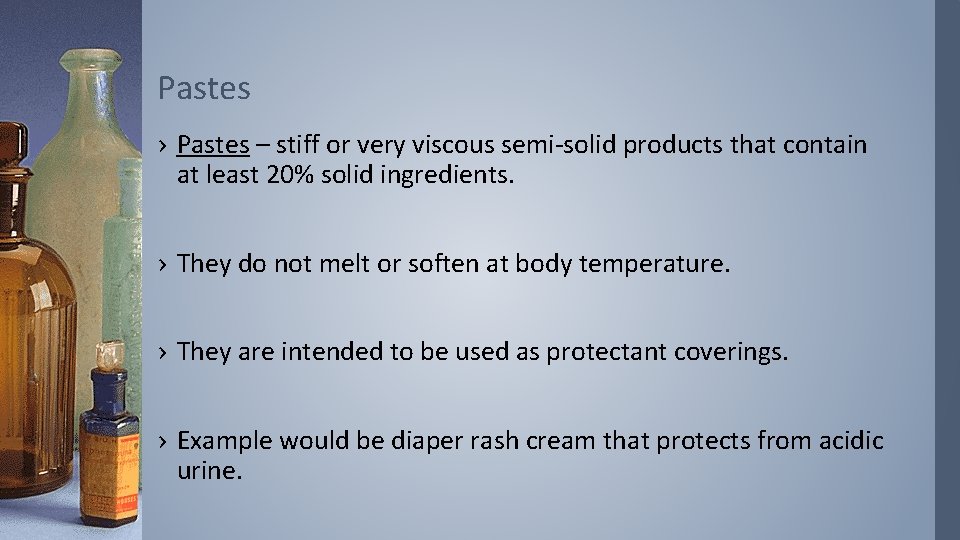 Pastes › Pastes – stiff or very viscous semi-solid products that contain at least