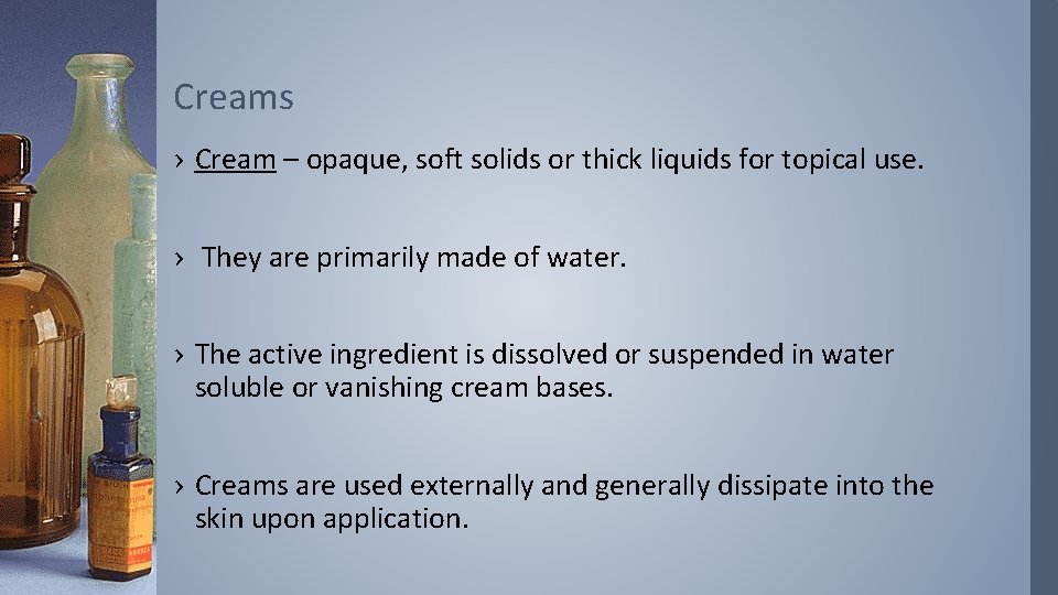 Creams › Cream – opaque, soft solids or thick liquids for topical use. ›