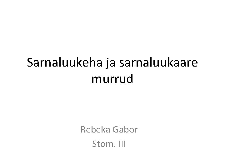 Sarnaluukeha ja sarnaluukaare murrud Rebeka Gabor Stom. III 