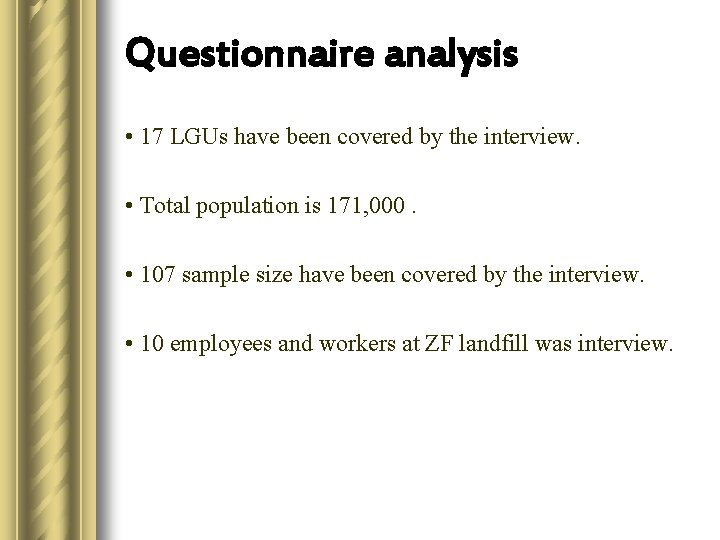 Questionnaire analysis • 17 LGUs have been covered by the interview. • Total population