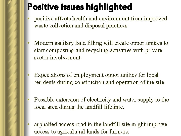 Positive issues highlighted • positive affects health and environment from improved waste collection and