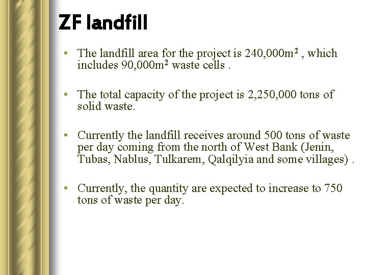 ZF landfill • The landfill area for the project is 240, 000 m 2