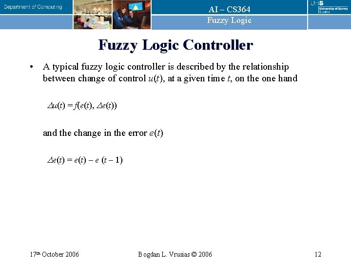 AI – CS 364 Fuzzy Logic Controller • A typical fuzzy logic controller is