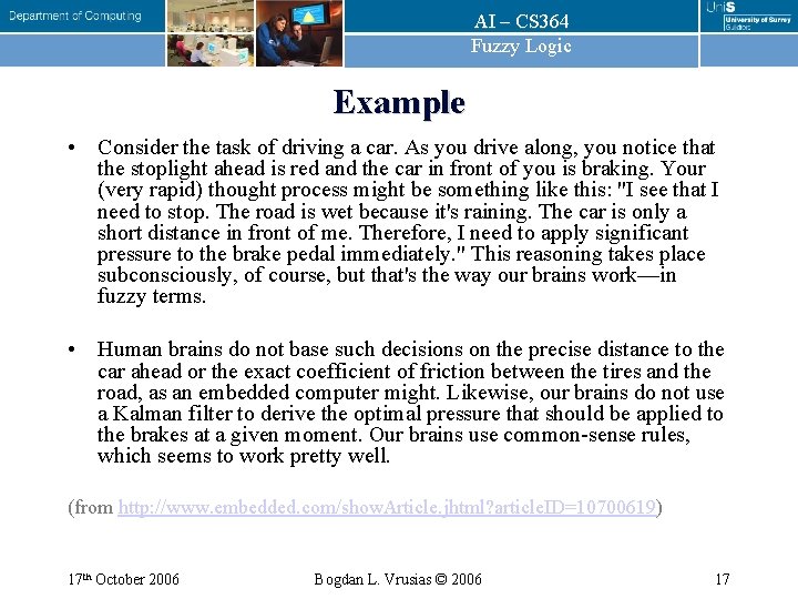 AI – CS 364 Fuzzy Logic Example • Consider the task of driving a