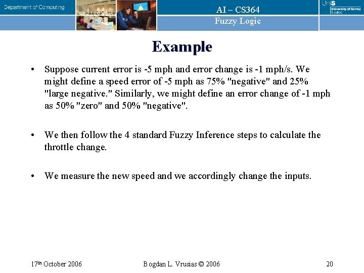 AI – CS 364 Fuzzy Logic Example • Suppose current error is -5 mph