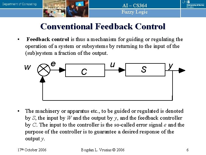 AI – CS 364 Fuzzy Logic Conventional Feedback Control • Feedback control is thus