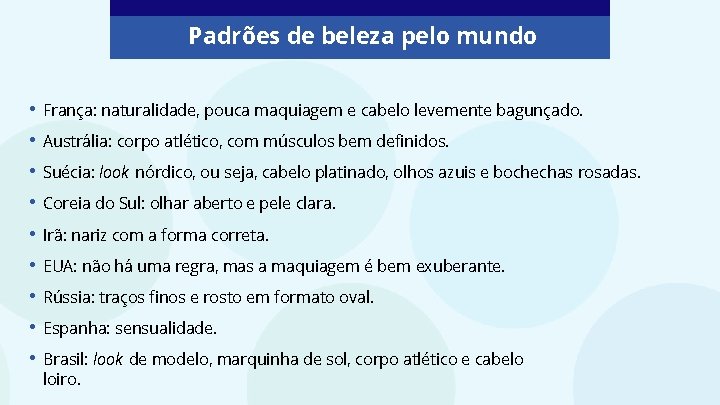 Padrões de beleza pelo mundo • • • França: naturalidade, pouca maquiagem e cabelo