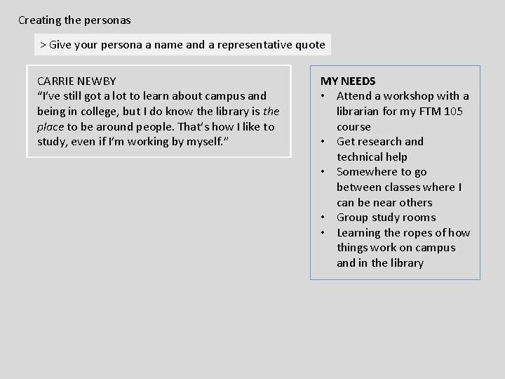 Creating the personas > Give your persona a name and a representative quote CARRIE Creating the personas > Give your persona a name and a representative quote CARRIE