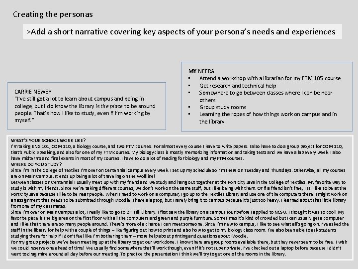 Creating the personas >Add a short narrative covering key aspects of your persona’s needs Creating the personas >Add a short narrative covering key aspects of your persona’s needs