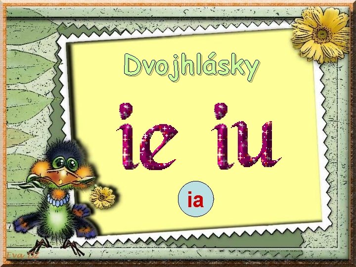 Dvojhlásky ia 