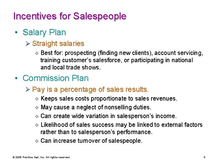 Incentives for Salespeople • Salary Plan Ø Straight salaries v Best for: prospecting (finding