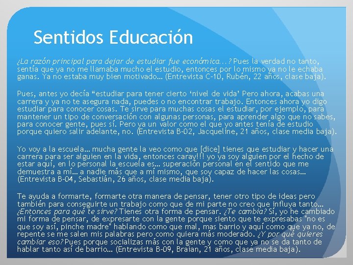 Sentidos Educación ¿La razón principal para dejar de estudiar fue económica. . . ?