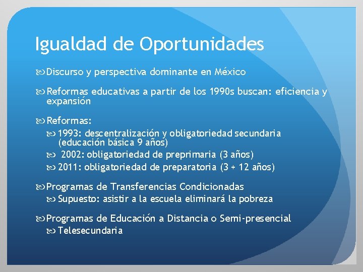 Igualdad de Oportunidades Discurso y perspectiva dominante en México Reformas educativas a partir de