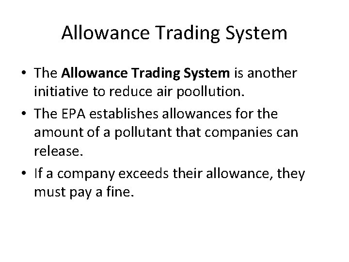 Allowance Trading System • The Allowance Trading System is another initiative to reduce air