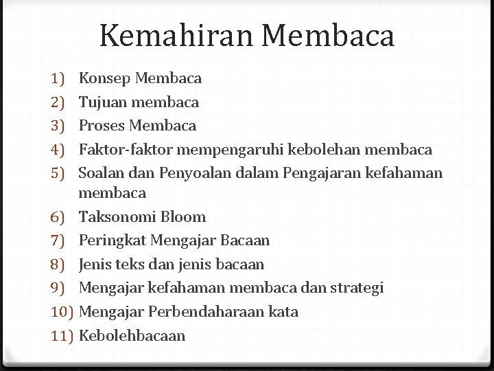 Kemahiran Membaca Konsep Membaca Tujuan membaca Proses Membaca Faktor-faktor mempengaruhi kebolehan membaca Soalan dan