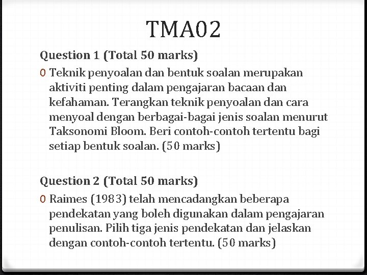 TMA 02 Question 1 (Total 50 marks) 0 Teknik penyoalan dan bentuk soalan merupakan