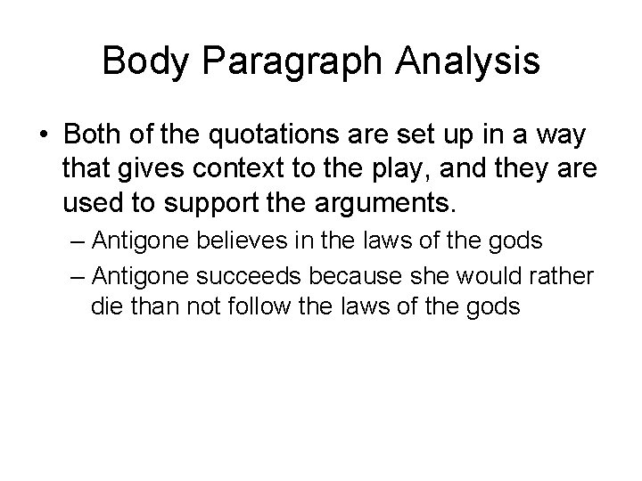 Body Paragraph Analysis • Both of the quotations are set up in a way