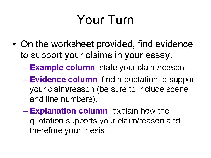 Your Turn • On the worksheet provided, find evidence to support your claims in